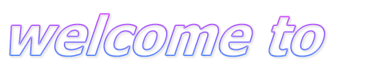 welcome to
